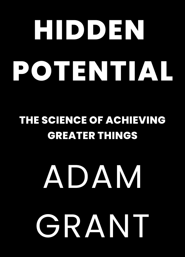 Hidden Potential By Adam Grant Book Summary
